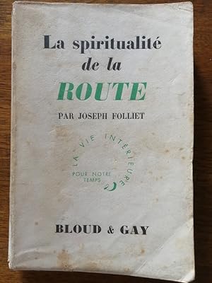 La spiritualité de la route 1938 - FOLLIET Joseph - Aspect spirituel de l aventure Appel au voyag...