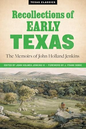 Image du vendeur pour Recollections of Early Texas : The Memoirs of John Holland Jenkins mis en vente par GreatBookPricesUK