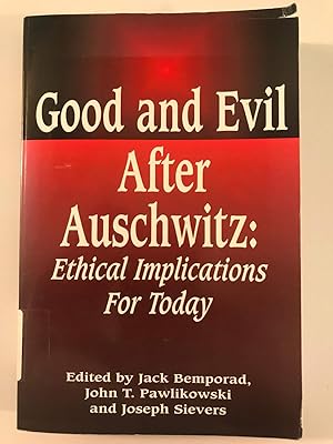 Bild des Verkufers fr Good and Evil After Auschwitz: Ethical Implications for Today zum Verkauf von WeSavings LLC