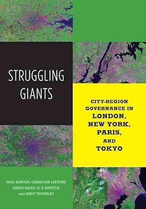 Bild des Verkufers fr Struggling Giants : City-Region Governance in London, New York, Paris, and Tokyo zum Verkauf von GreatBookPricesUK