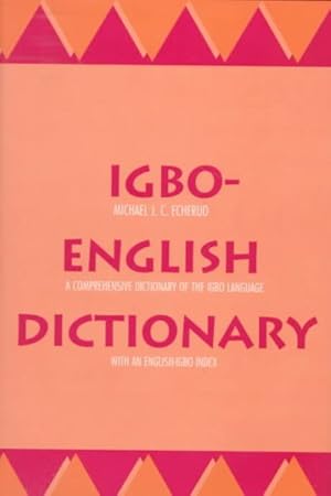 Immagine del venditore per Igbo-English Dictionary : A Comprehensive Dictionary of the Igbo Language, With an English-Igbo Index venduto da GreatBookPricesUK