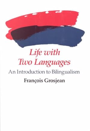 Bild des Verkufers fr Life With Two Languages : An Introduction to Bilingualism zum Verkauf von GreatBookPricesUK