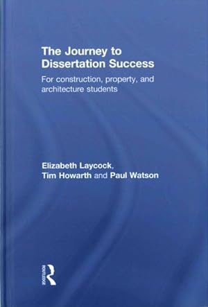 Seller image for Journey to Dissertation Success : For Construction, Property, and Architecture Students for sale by GreatBookPricesUK