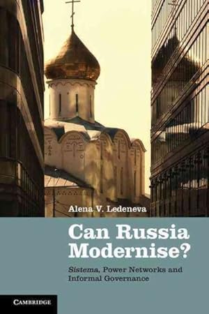 Bild des Verkufers fr Can Russia Modernise? : Sistema, Power Networks and Informal Governance zum Verkauf von GreatBookPricesUK