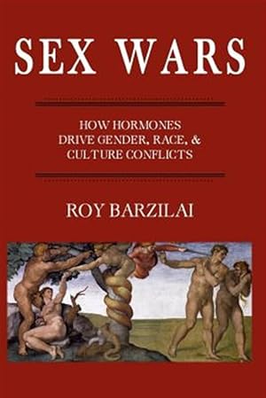 Immagine del venditore per Sex Wars: How Hormones Drive Gender, Race, & Culture Conflicts venduto da GreatBookPricesUK