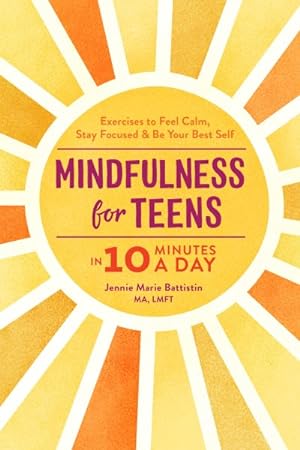 Immagine del venditore per Mindfulness for Teens in 10 Minutes a Day : Exercises to Feel Calm, Stay Focused & Be Your Best Self venduto da GreatBookPricesUK
