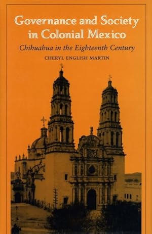 Imagen del vendedor de Governance and Society in Colonial Mexico : Chihuahua in the Eighteenth Century a la venta por GreatBookPricesUK