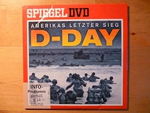 Amerikas letzter Sieg. D-Day. Spiegel DVD Nr. 43. Operation Overlord - Die Invasion in der Norman...