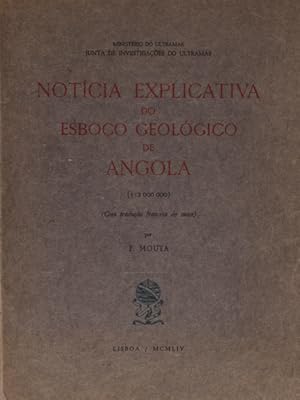 NOTÍCIA EXPLICATIVA DO ESBOÇO GEOLÓGICO DE ANGOLA (1/2.000.000).
