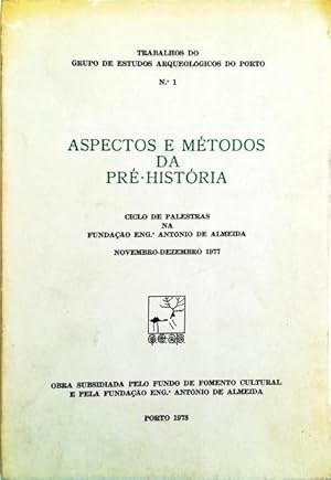 ASPECTOS E MÉTODOS DA PRÉ-HISTÓRIA: CICLO DE PALESTRAS NA FUNDAÇÃO ENGENHEIRO ANTÓNIO DE ALMEIDA ...