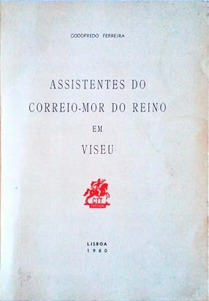 ASSISTENTES DO CORREIO-MOR DO REINO EM VISEU. [C/DED.]