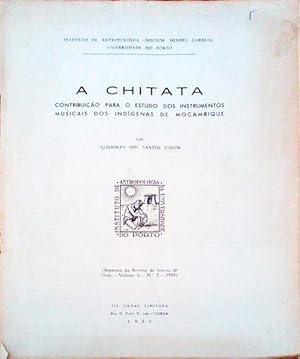 A CHITATA. Contribuição para o Estudo dos Instrumentos Musicais dos Indígenas de Moçambique.