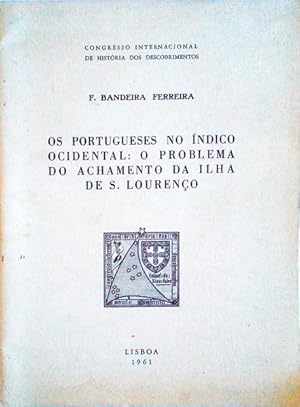 Bild des Verkufers fr OS PORTUGUESES NO NDICO OCIDENTAL: O PROBLEMA DO ACHAMENTO DA ILHA DE S. LOURENO. zum Verkauf von Livraria Castro e Silva