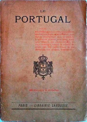 LE PORTUGAL, GÉOGRAPHIQUE, ETHNOLOGIQUE, ADMINISTRATIF, ÉCONOMIQUE, LITTÉRAIRE, ARTISTIQUE, HISTO...
