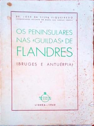 OS PENINSULARES NAS «GUILDAS» DE FLANDRES.