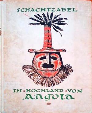 IM HOCHLAND VON ANGOLA. Studienreise Durch den Suden Portugiesisch-West-Afrikas.