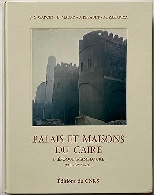 Seller image for Palais et Maisons du Caire, Volume I: Epoque Mamelouke (XIIIe-XVIe siecles) for sale by Zed Books