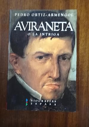 Aviraneta o la intriga (Biografías Espasa)