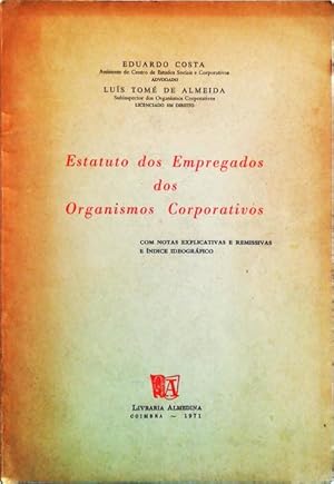 ESTATUTO DOS EMPREGADOS DOS ORGANISMOS CORPORATIVOS (COM NOTAS EXPLICATIVAS E REMISSIVAS E ÍNDICE...