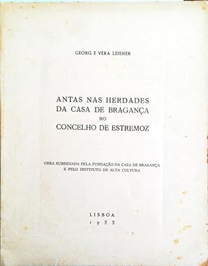 Bild des Verkufers fr ANTAS NAS HERDADES DA CASA DE BRAGANA NO CONCELHO DE ESTREMOZ. zum Verkauf von Livraria Castro e Silva