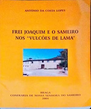 FREI JOAQUIM E O SAMEIRO NOS VULCÕES DE LAMA.