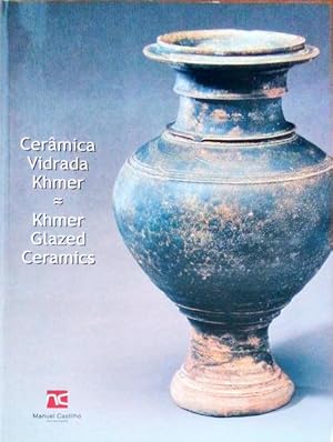 CERÂMICA VIDRADA KHMER. Khmer Glazed Ceramics.