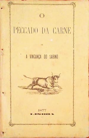 PECCADO (O) DA CARNE OU A VINGANÇA DO SABINO.