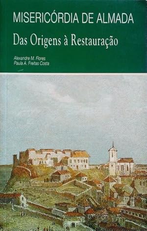 Seller image for MISERICRDIA DE ALMADA. DAS ORIGENS  RESTAURAO. for sale by Livraria Castro e Silva