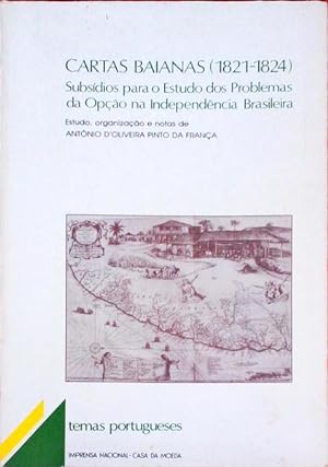 Seller image for CARTAS BAIANAS (1821-1824). Subsdios para o Estudo dos Problemas da Opo na Independncia Brasileira. for sale by Livraria Castro e Silva