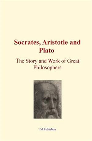 Seller image for Socrates, Aristotle and Plato : The Story and Work of Great Philosophers for sale by GreatBookPricesUK