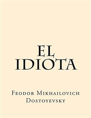 Imagen del vendedor de El Idiota -Language: spanish a la venta por GreatBookPricesUK