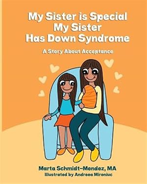 Bild des Verkufers fr My Sister Is Special, My Sister Has Down Syndrome: A Story about Acceptance zum Verkauf von GreatBookPricesUK