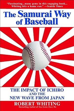 Imagen del vendedor de Samurai Way Of Baseball : The Impact Of Ichiro And The New Wave From Japan a la venta por GreatBookPricesUK