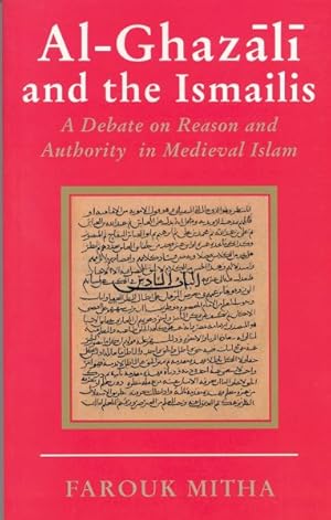 Bild des Verkufers fr Al-Ghazali and the Ismailis : A Debate on Reason and Authority in Medieval Islam zum Verkauf von GreatBookPricesUK