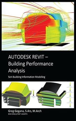 Bild des Verkufers fr Autodesk Revit Building Performance Analysis -Language: indonesian zum Verkauf von GreatBookPricesUK
