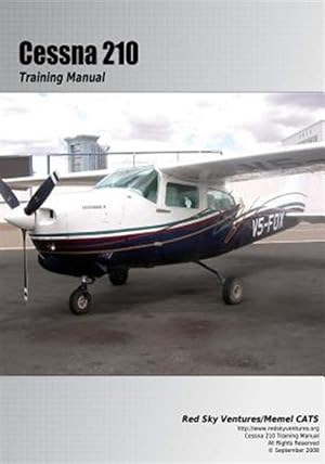Imagen del vendedor de Cessna 210 Training Manual : Flight Training Manual a la venta por GreatBookPricesUK