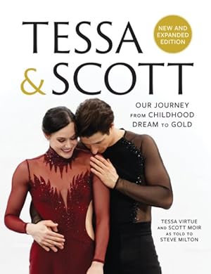 Bild des Verkufers fr Tessa & Scott : Our Journey from Childhood Dream to Gold zum Verkauf von GreatBookPricesUK