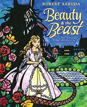 Imagen del vendedor de Beauty & the Beast : A Pop-Up Book of the Classic Fairy Tale a la venta por GreatBookPricesUK
