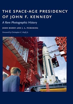 Seller image for Space-Age Presidency of John F. Kennedy : A Rare Photographic History for sale by GreatBookPricesUK