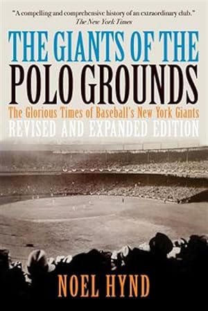 Immagine del venditore per The Giants of the Polo Grounds: The Glorious Times of Baseball's New York Giants venduto da GreatBookPricesUK