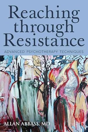 Image du vendeur pour Reaching Through Resistance : Advanced Psychotherapy Techniques mis en vente par GreatBookPricesUK