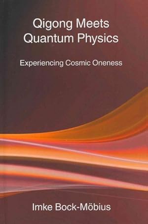 Seller image for Qigong Meets Quantum Physics : Experiencing Cosmic Oneness for sale by GreatBookPricesUK