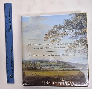 Papermaking And The art Of Watercolor, In Eighteenth-Century Britain: Paul Sandby And The Whatman...