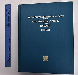 Seller image for The Annual Exhibition Record of The Pennsylvania Academy of The Fine Arts, Vol. 2: 1876-1913 for sale by Mullen Books, ABAA