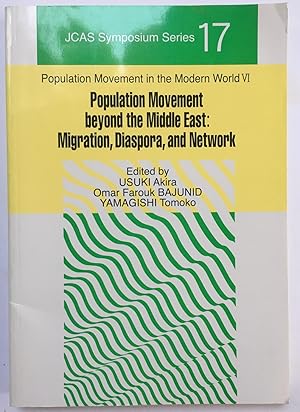 Population movement beyond the Middle East : migration, diaspora, and network [JCAS symposium ser...