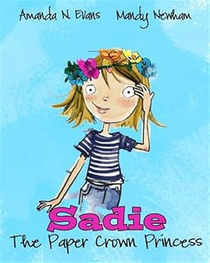 Seller image for Sadie: The Paper Crown Princess for sale by GreatBookPricesUK