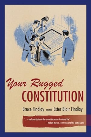 Immagine del venditore per Your Rugged Constitution : How America's House of Freedom Is Planned and Built: 1969 Edition venduto da GreatBookPricesUK