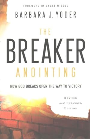 Seller image for Breaker Anointing : How God Breaks Open the Way to Victory for sale by GreatBookPricesUK