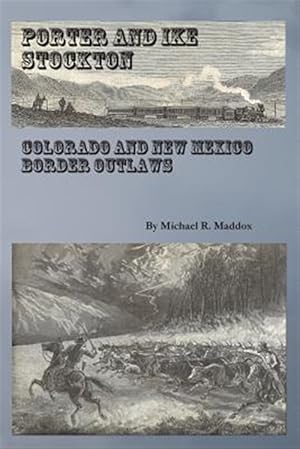 Seller image for Porter and Ike Stockton: Colorado and New Mexico Border Outlaws for sale by GreatBookPricesUK