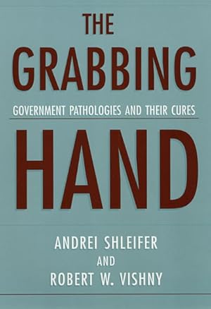 Imagen del vendedor de Grabbing Hand : Government Pathologies and Their Cures a la venta por GreatBookPricesUK
